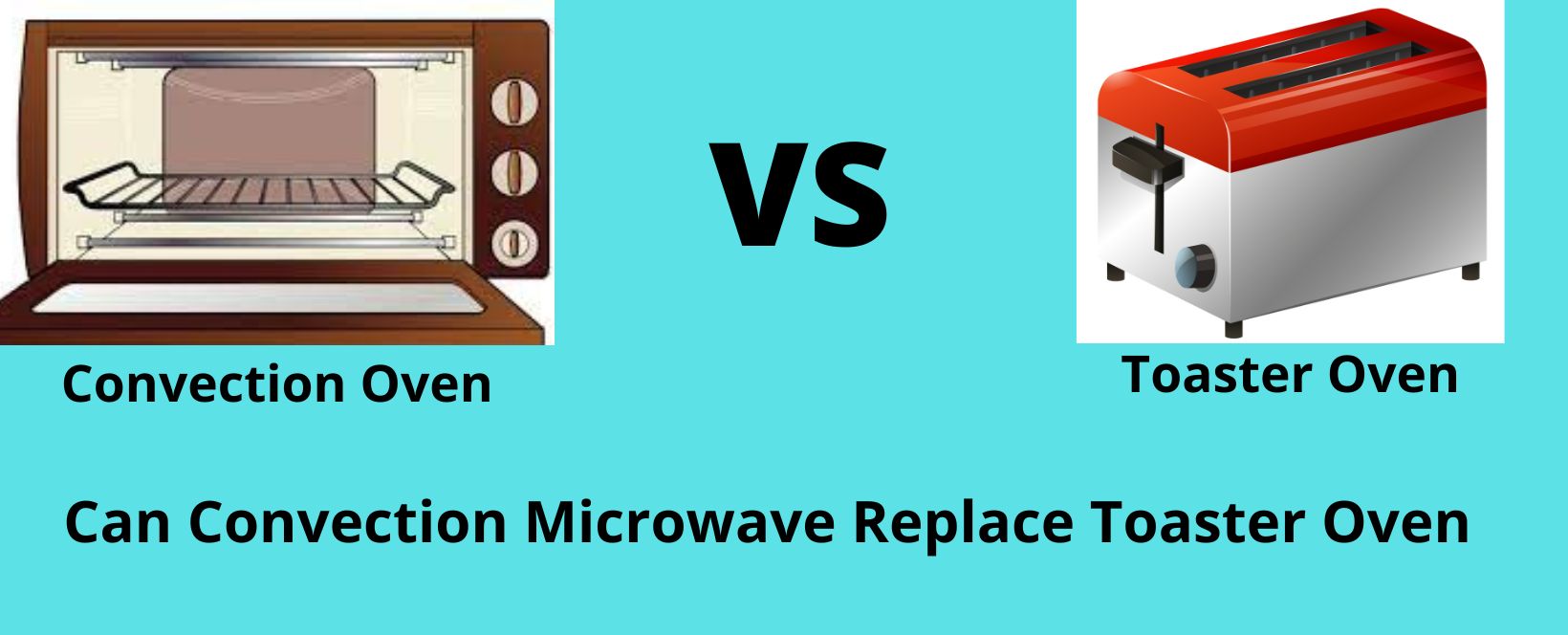 Can Convection Microwave Replace Toaster Oven