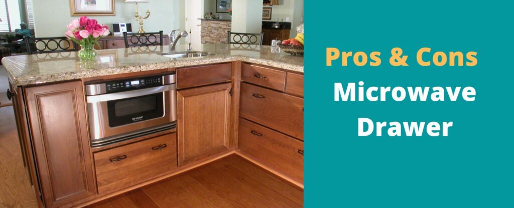 Pros & Cons Microwave Drawer