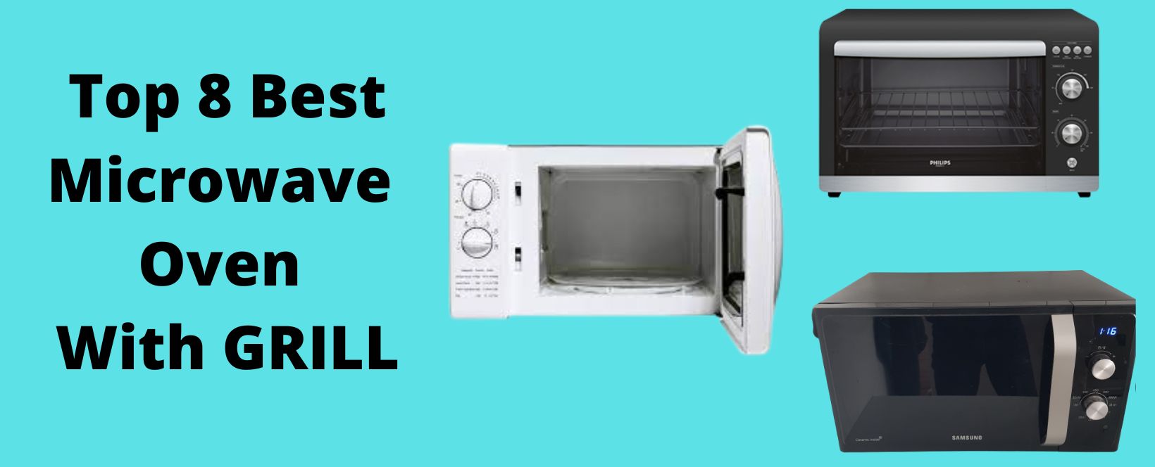 Top 8 Best Microwave Oven With GRILL