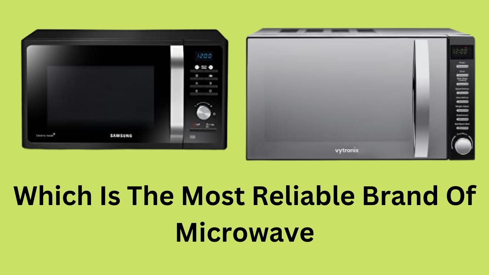 Which Is The Most Reliable Brand Of  Microwave