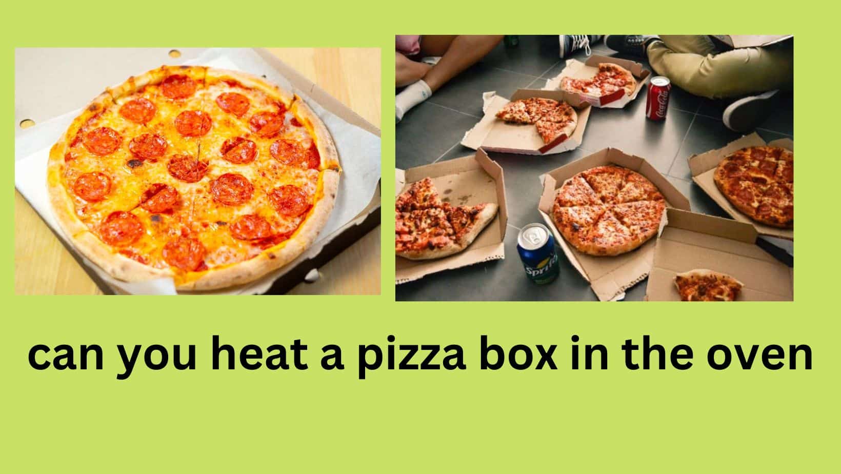 can you heat a pizza box in the oven