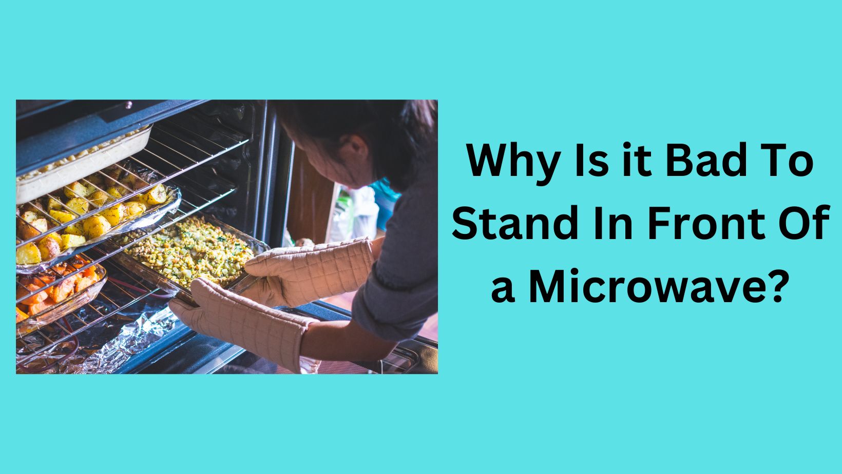 why is it bad to stand in front of a microwave