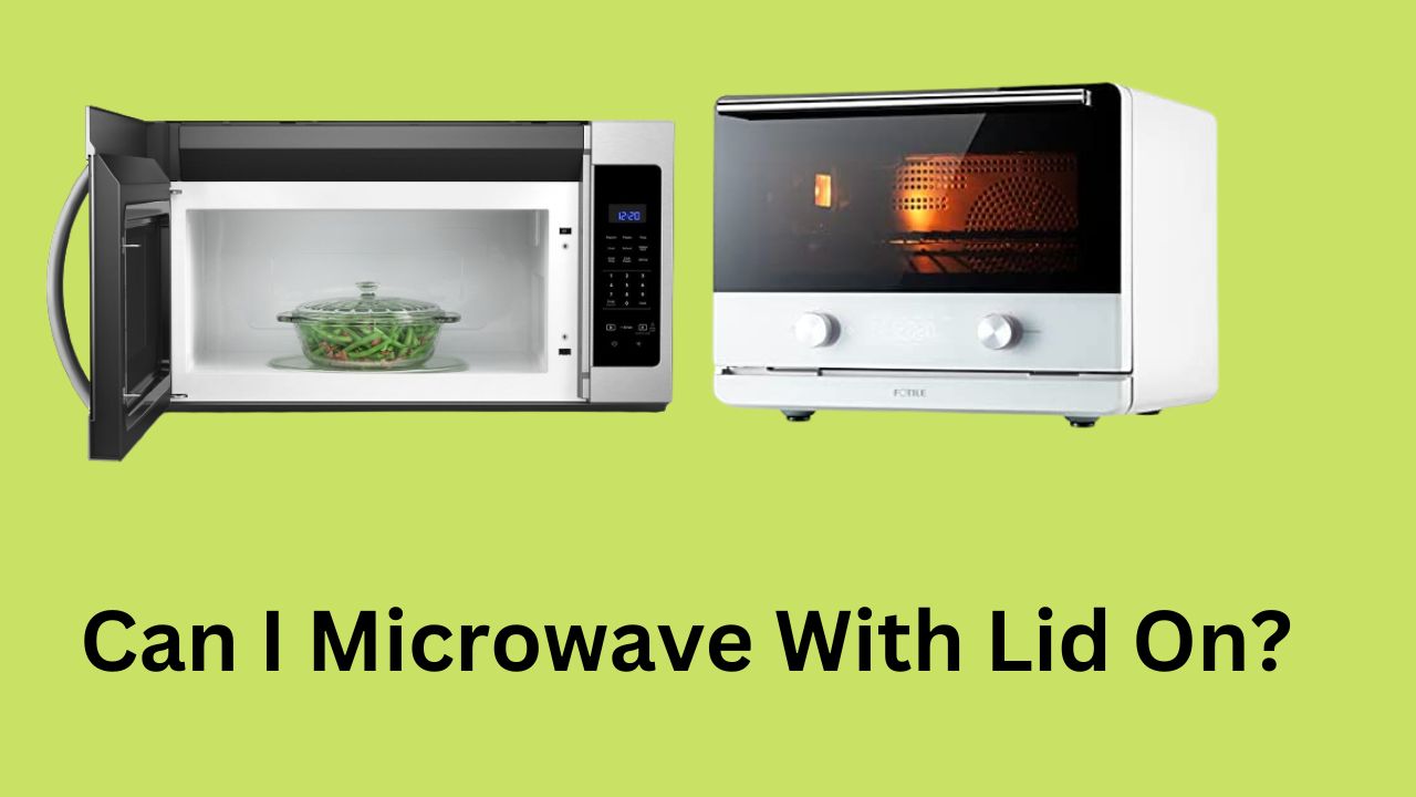 Can I Microwave With Lid On?