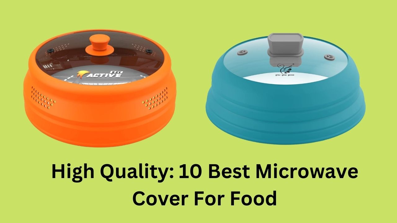 High Quality: 10 Best Microwave Cover For Food