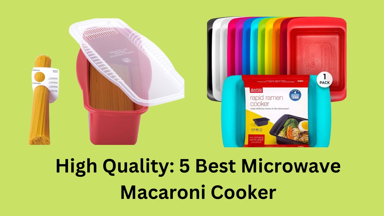 High Quality: 5 Best Microwave Macaroni Cooker