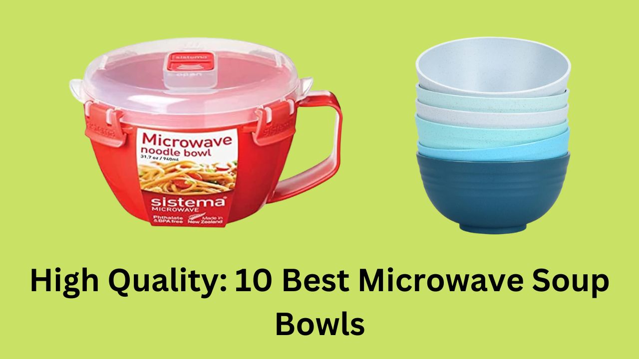 High Quality: 10 Best Microwave Soup Bowls