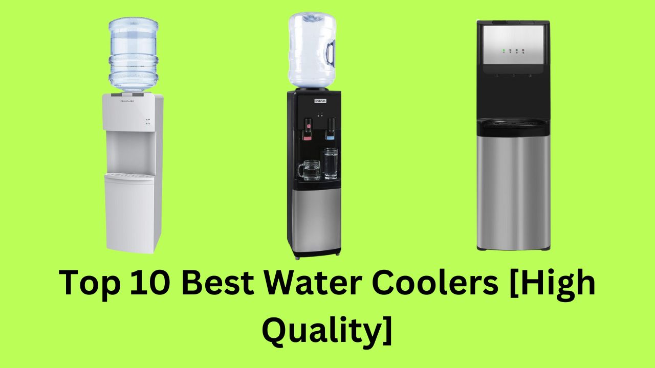 Top 10 Best Water Coolers  [High Quality]