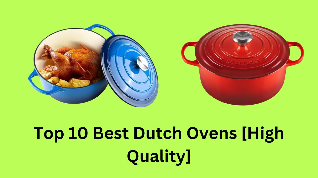 Top 10 Best Dutch Ovens [High Quality]