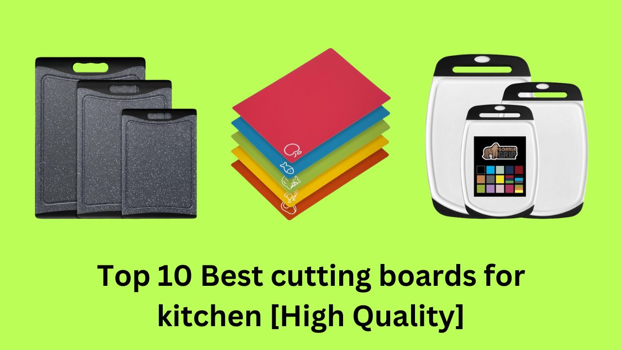 Top 10 Best cutting boards for kitchen  [High Quality]