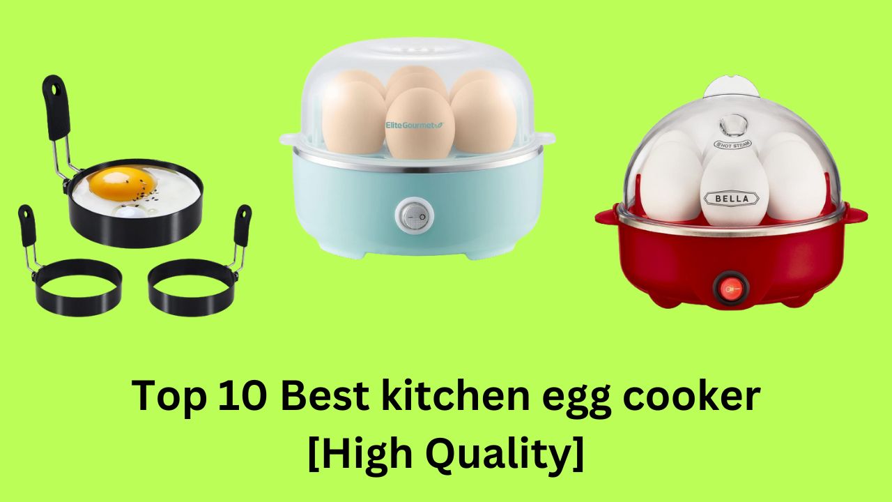 Top 10 Best kitchen egg cooker [High Quality]