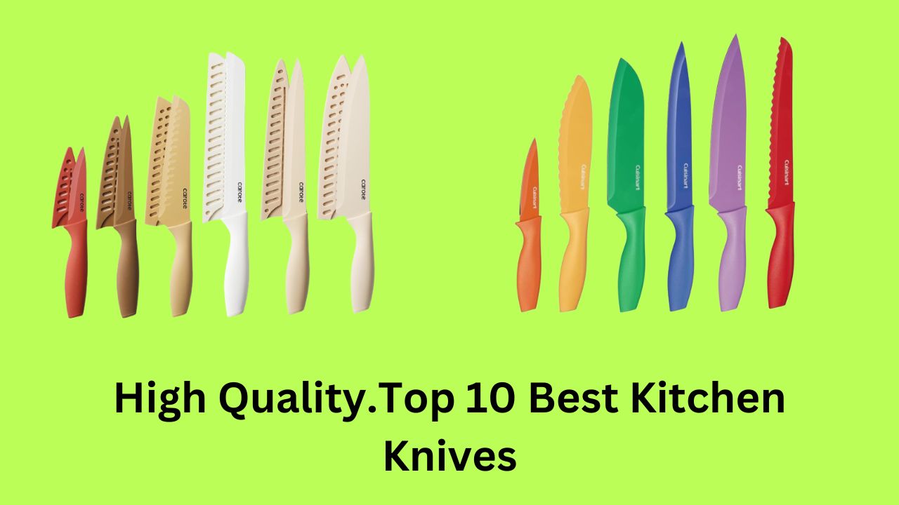 High Quality.Top 10 Best Kitchen Knives